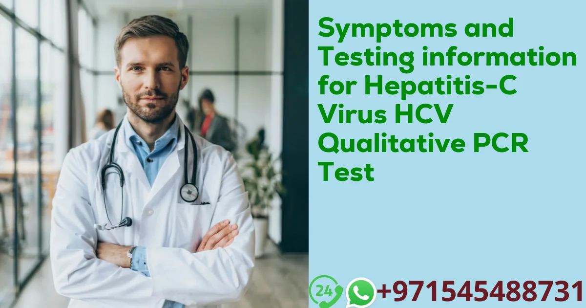 Symptoms and Testing information for Hepatitis-C Virus HCV Qualitative PCR Test