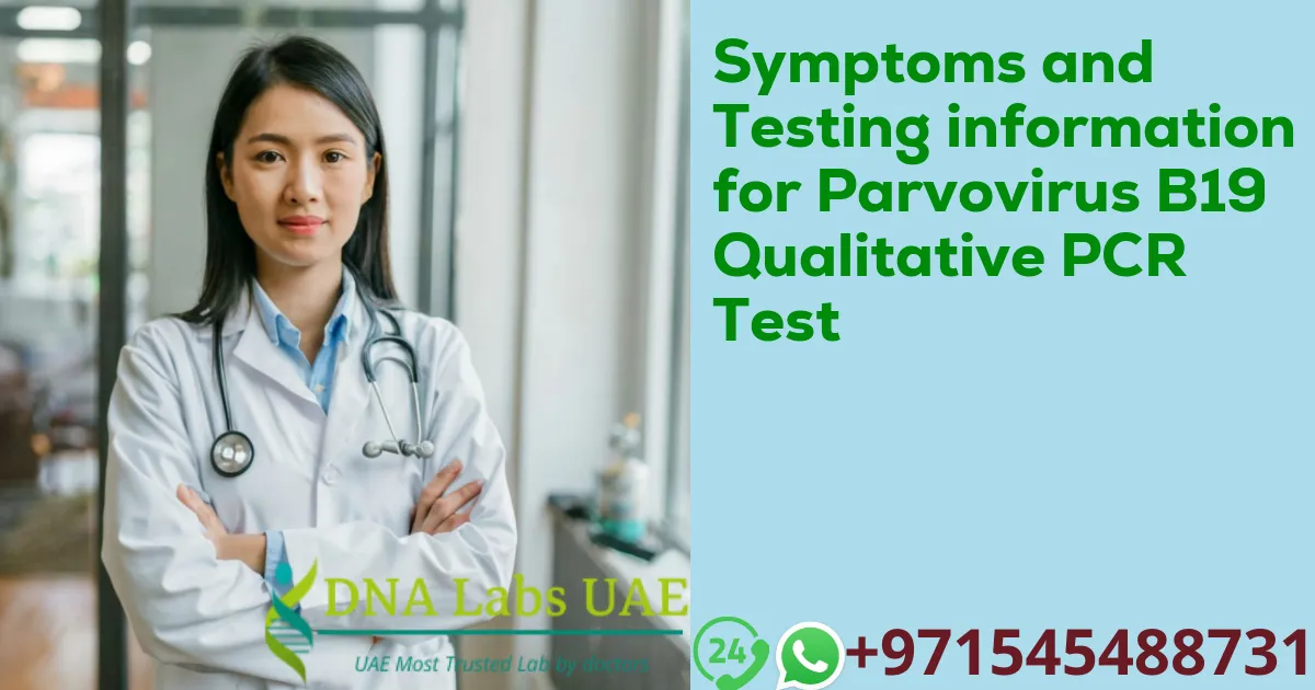 Symptoms and Testing information for Parvovirus B19 Qualitative PCR Test