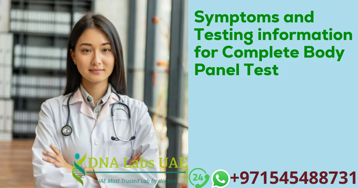 Symptoms and Testing information for Complete Body Panel Test