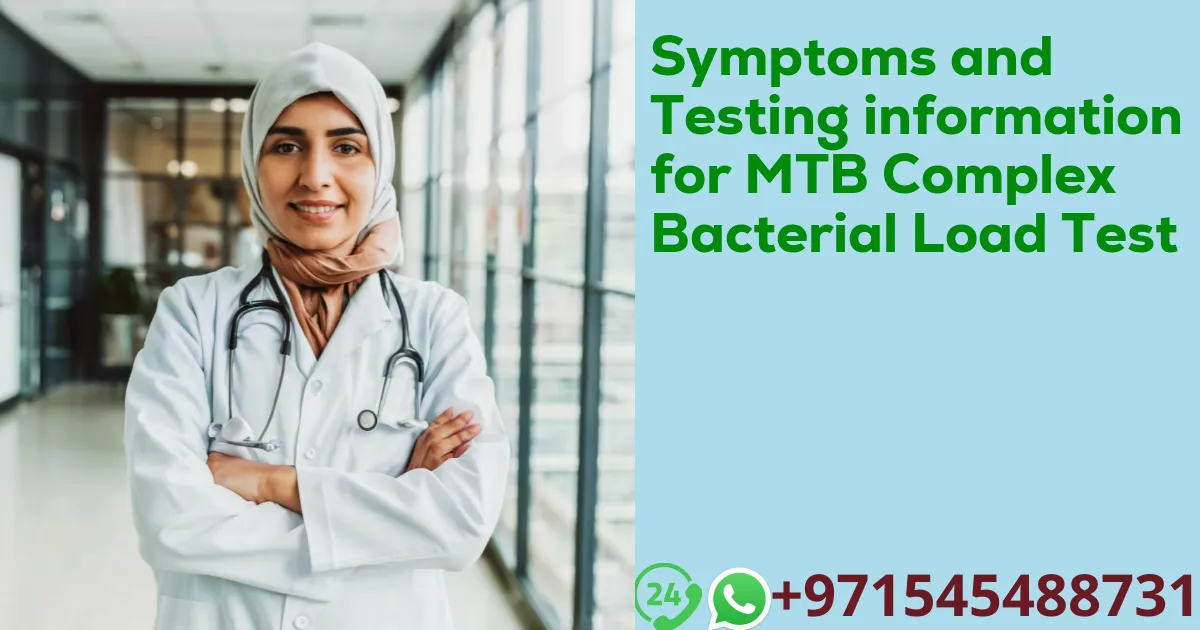 Symptoms and Testing information for MTB Complex Bacterial Load Test