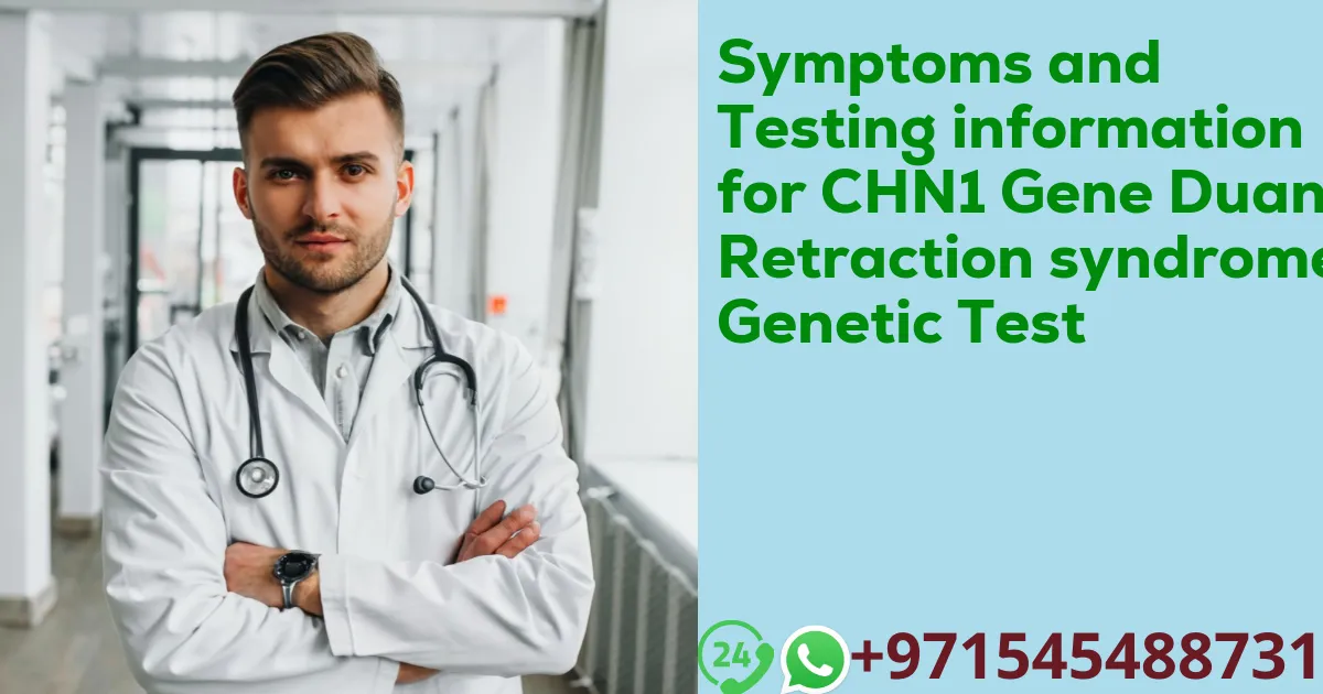 Symptoms and Testing information for CHN1 Gene Duane Retraction syndrome Genetic Test