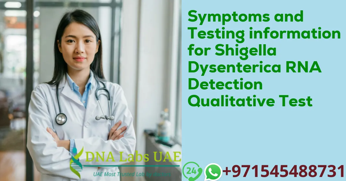 Symptoms and Testing information for Shigella Dysenterica RNA Detection Qualitative Test