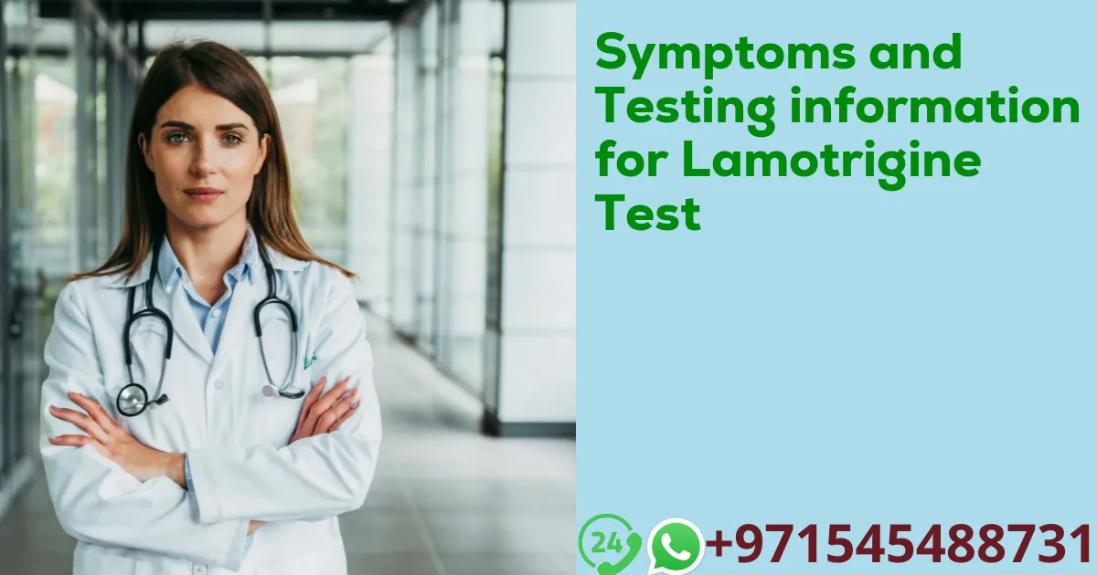 Symptoms and Testing information for Lamotrigine Test