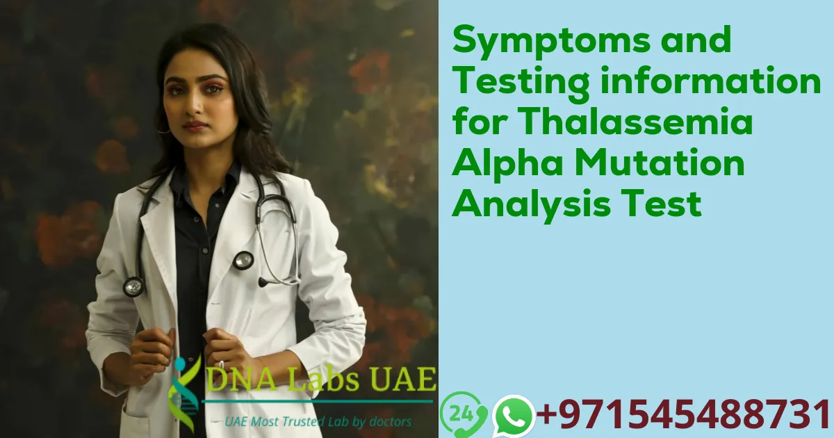 Symptoms and Testing information for Thalassemia Alpha Mutation Analysis Test