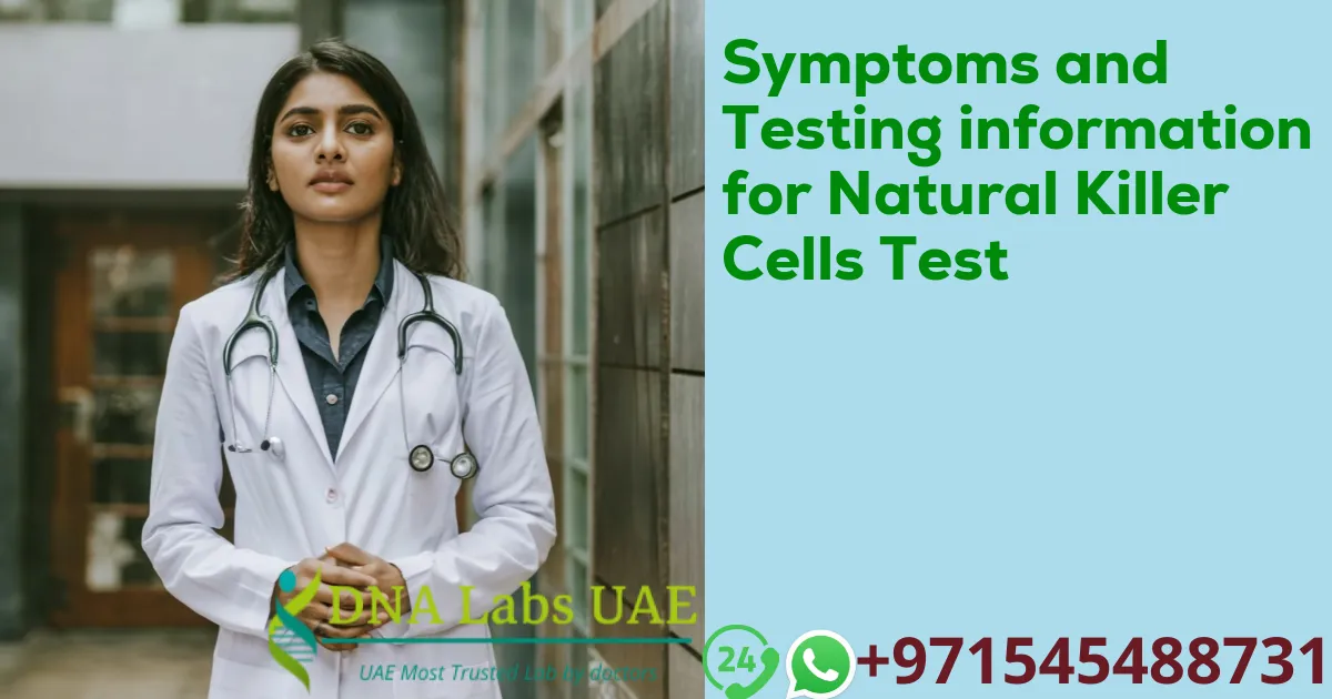 Symptoms and Testing information for Natural Killer Cells Test