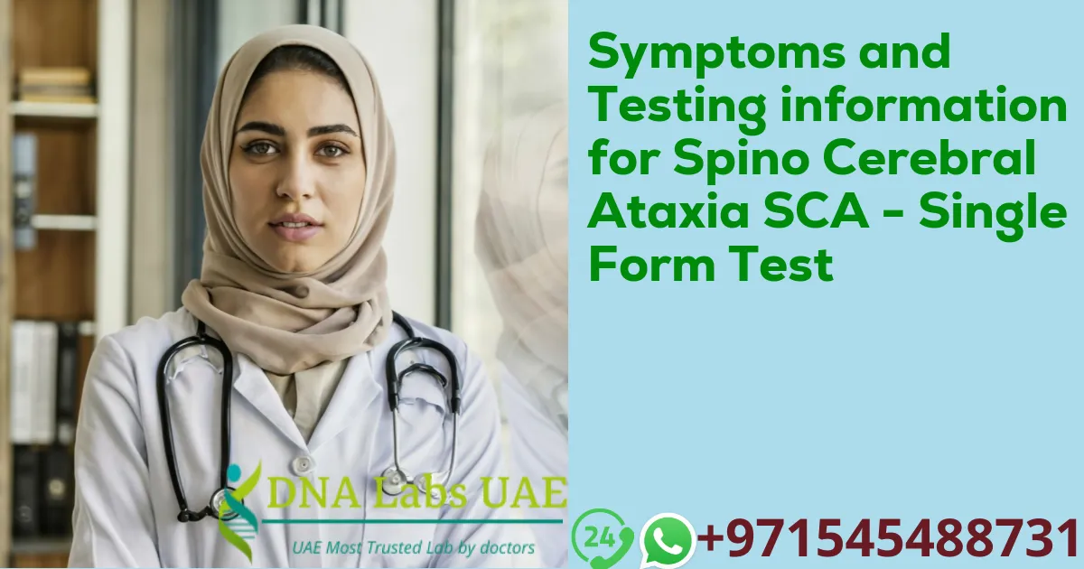 Symptoms and Testing information for Spino Cerebral Ataxia SCA - Single Form Test