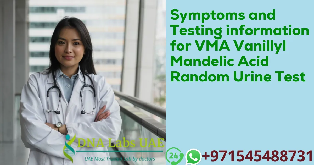 Symptoms and Testing information for VMA Vanillyl Mandelic Acid Random Urine Test