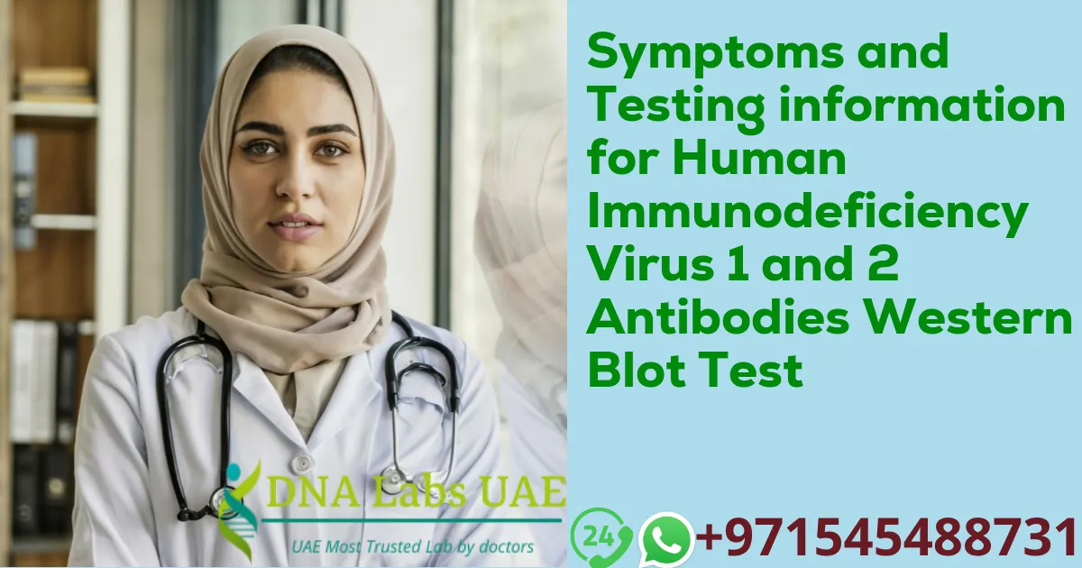 Symptoms and Testing information for Human Immunodeficiency Virus 1 and 2 Antibodies Western Blot Test