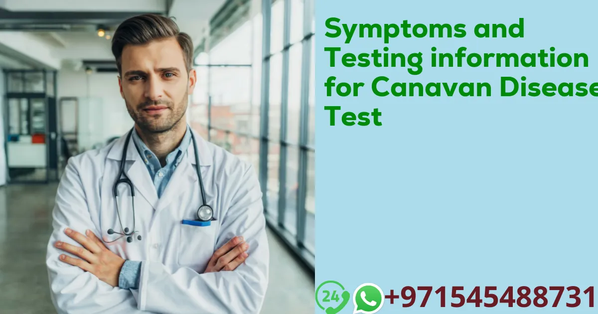 Symptoms and Testing information for Canavan Disease Test