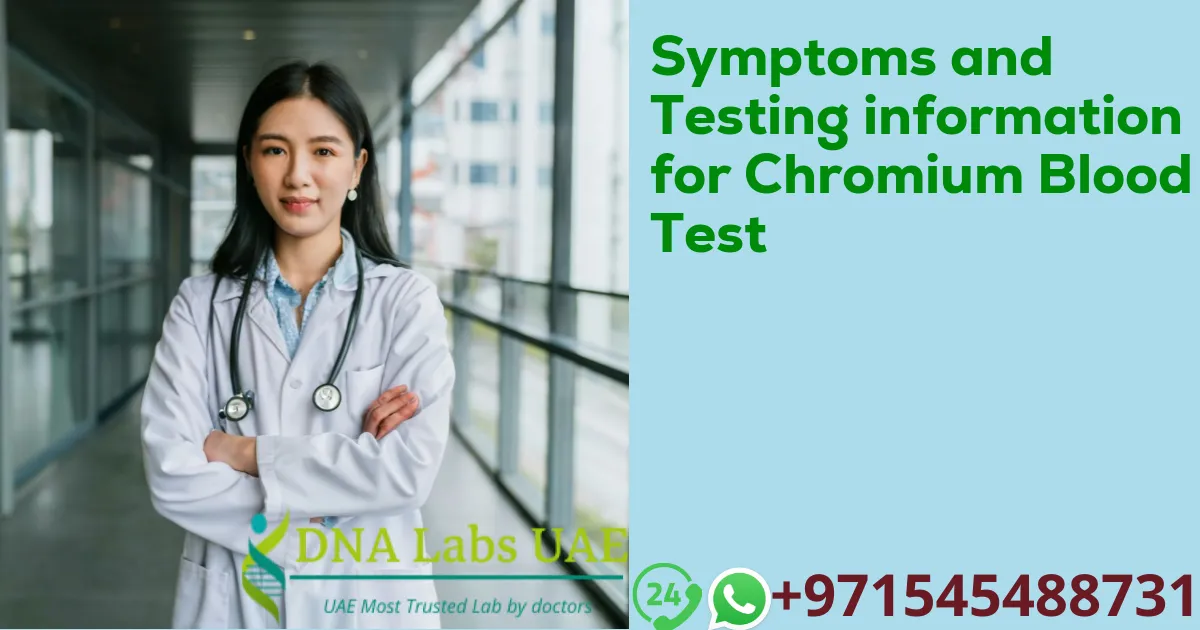 Symptoms and Testing information for Chromium Blood Test