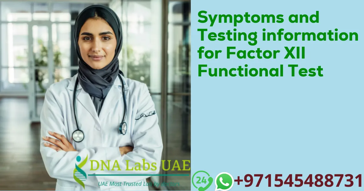 Symptoms and Testing information for Factor XII Functional Test