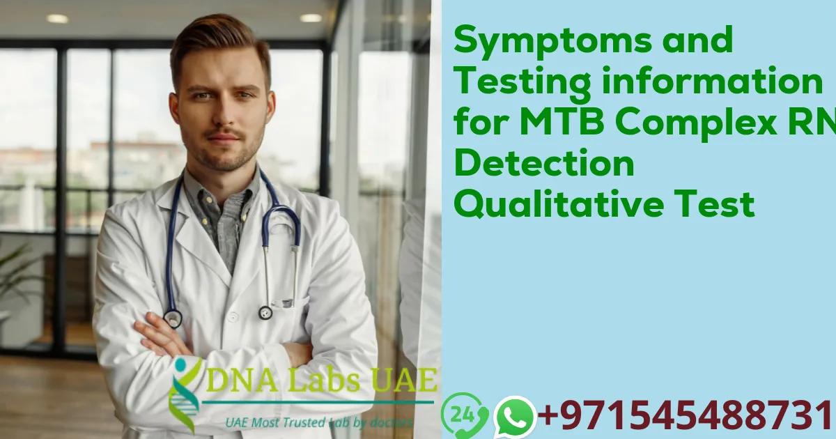 Symptoms and Testing information for MTB Complex RNA Detection Qualitative Test