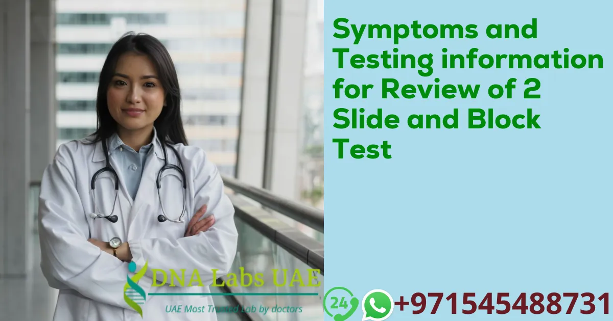 Symptoms and Testing information for Review of 2 Slide and Block Test