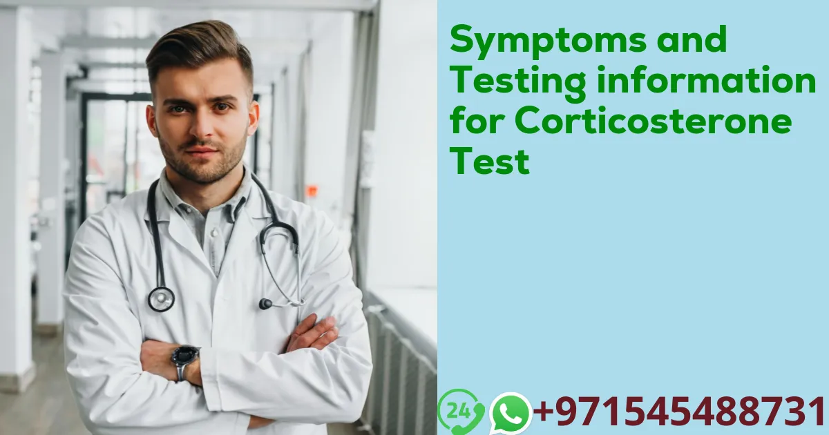 Symptoms and Testing information for Corticosterone Test