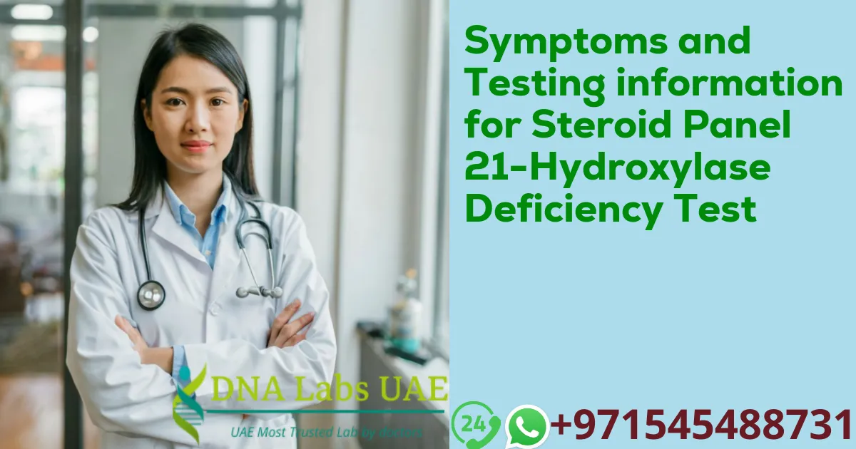 Symptoms and Testing information for Steroid Panel 21-Hydroxylase Deficiency Test