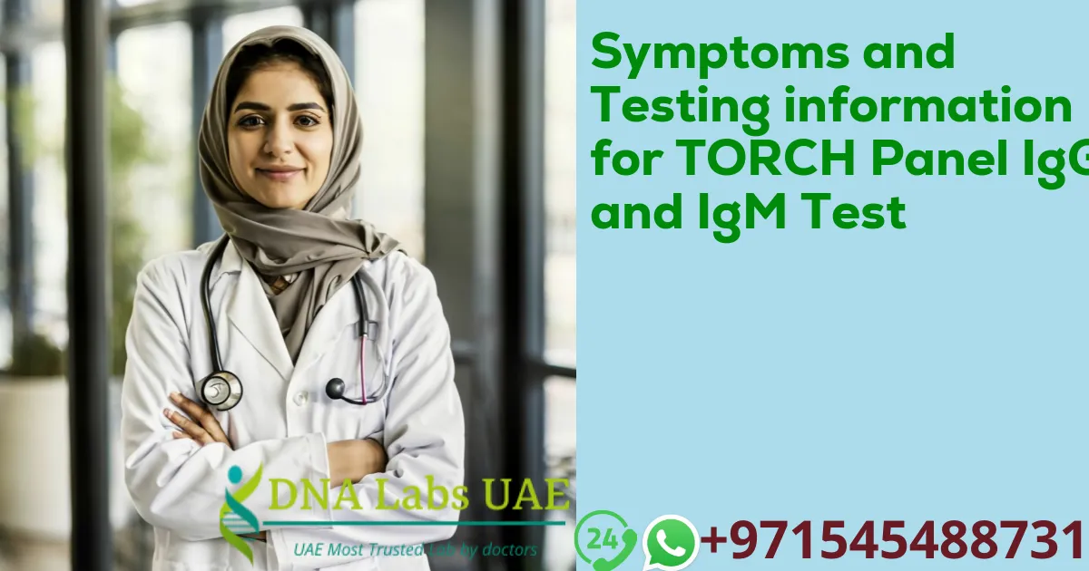 Symptoms and Testing information for TORCH Panel IgG and IgM Test