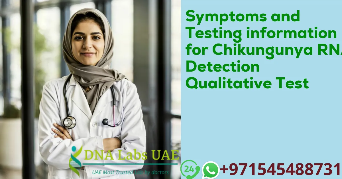 Symptoms and Testing information for Chikungunya RNA Detection Qualitative Test