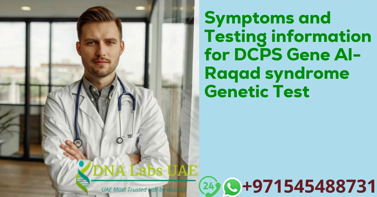 Symptoms and Testing information for DCPS Gene Al-Raqad syndrome Genetic Test