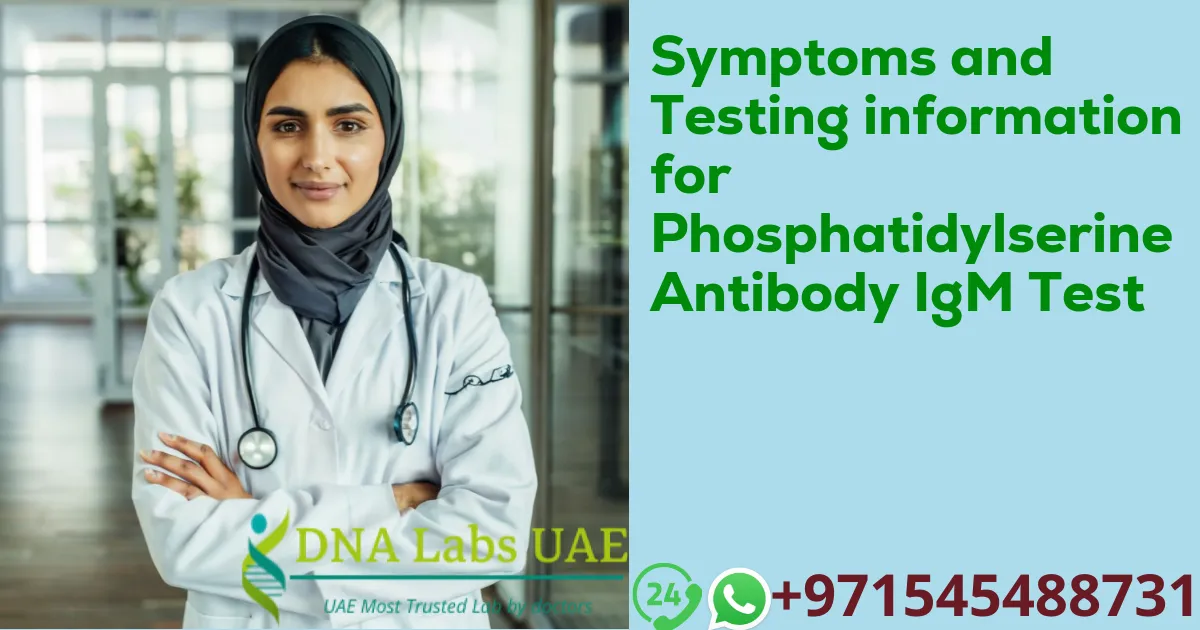 Symptoms and Testing information for Phosphatidylserine Antibody IgM Test