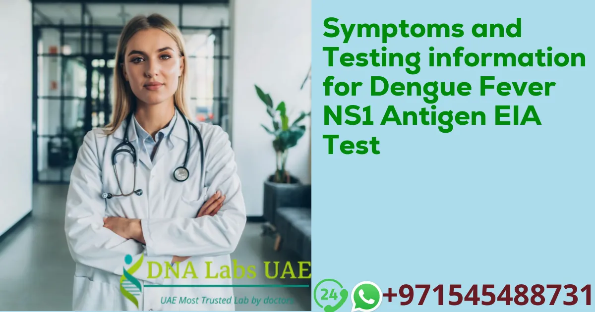 Symptoms and Testing information for Dengue Fever NS1 Antigen EIA Test