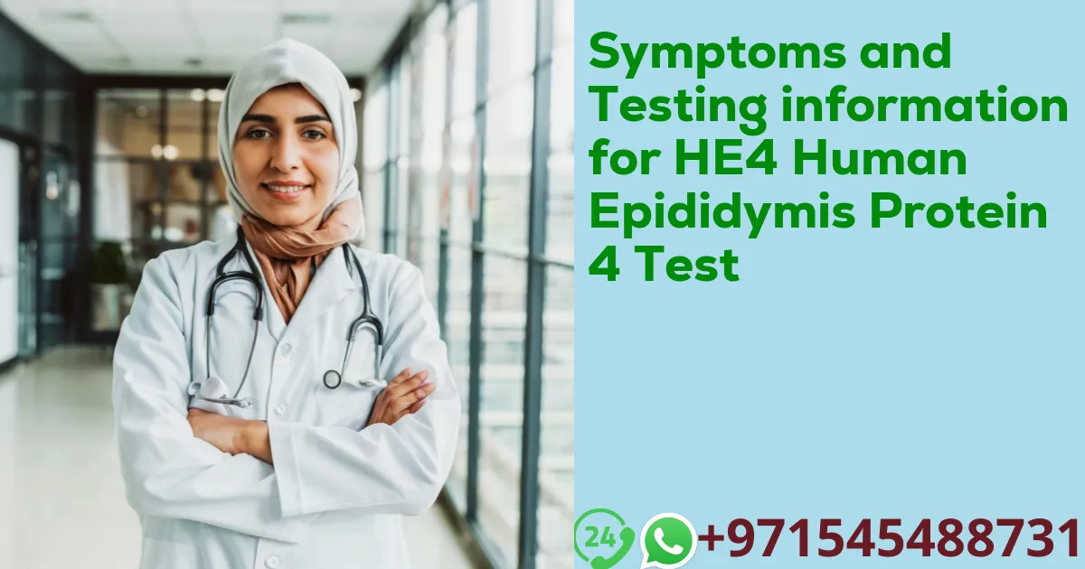 Symptoms and Testing information for HE4 Human Epididymis Protein 4 Test