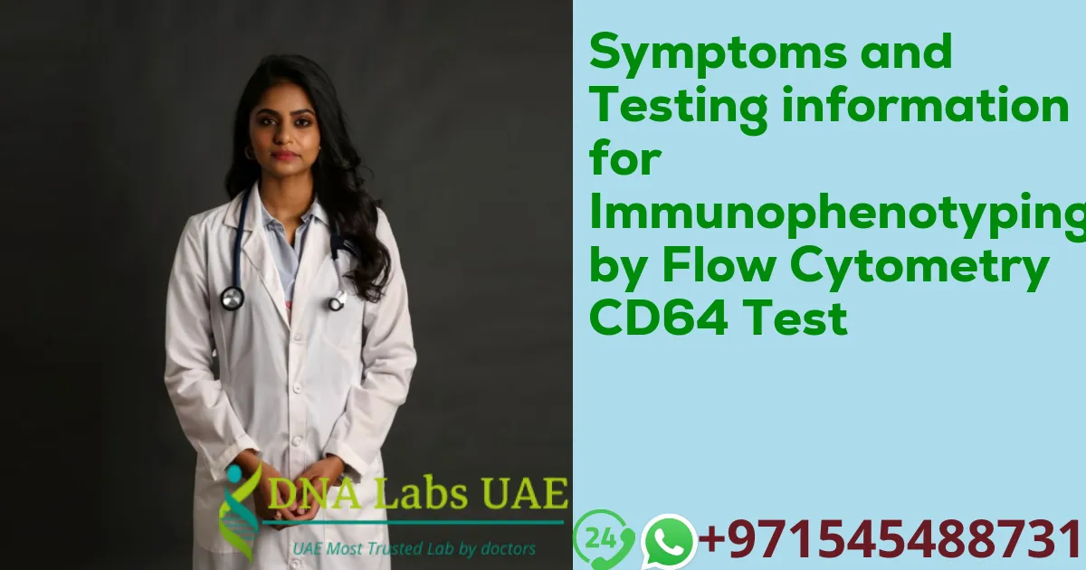 Symptoms and Testing information for Immunophenotyping by Flow Cytometry CD64 Test