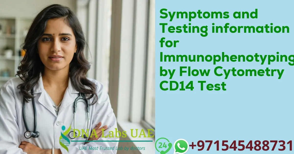 Symptoms and Testing information for Immunophenotyping by Flow Cytometry CD14 Test