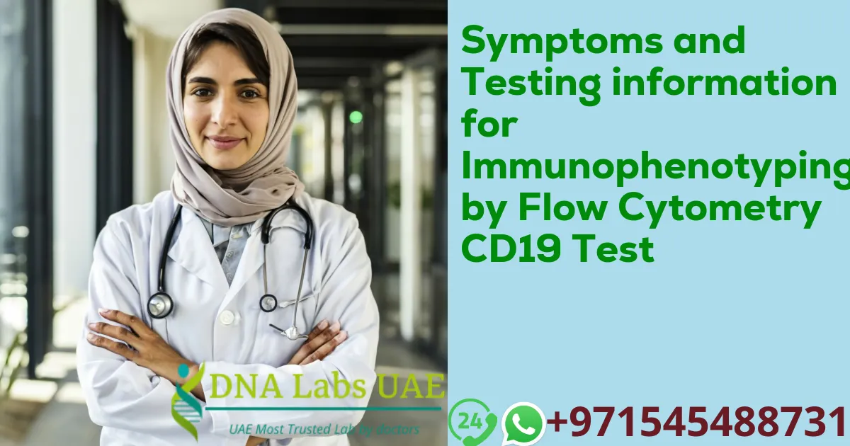 Symptoms and Testing information for Immunophenotyping by Flow Cytometry CD19 Test