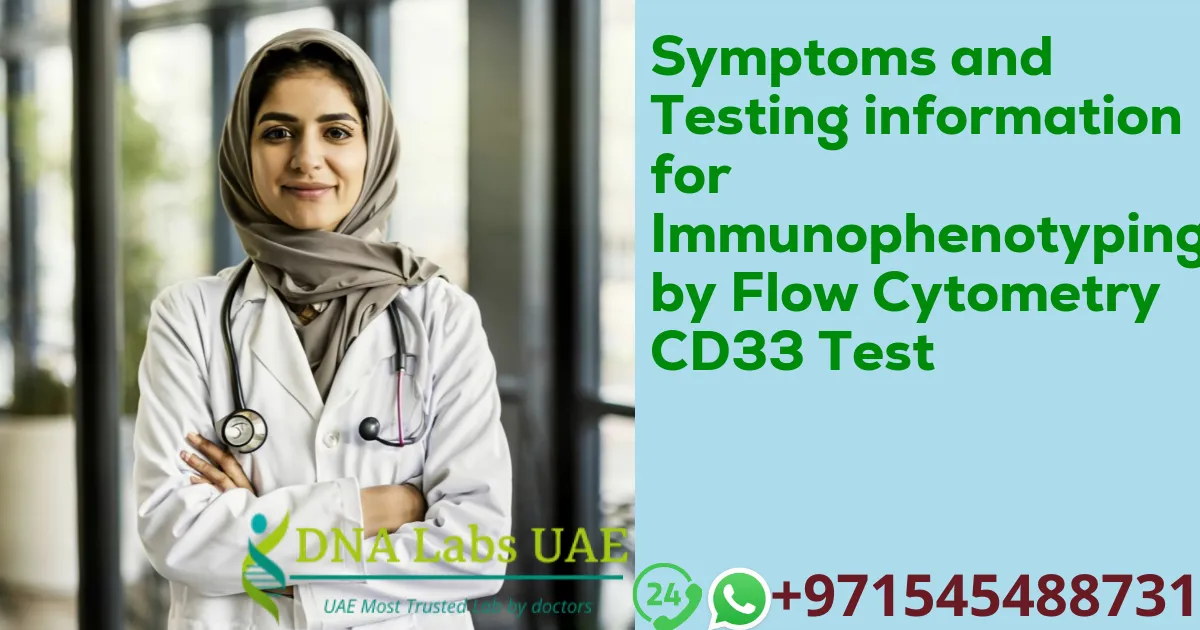 Symptoms and Testing information for Immunophenotyping by Flow Cytometry CD33 Test