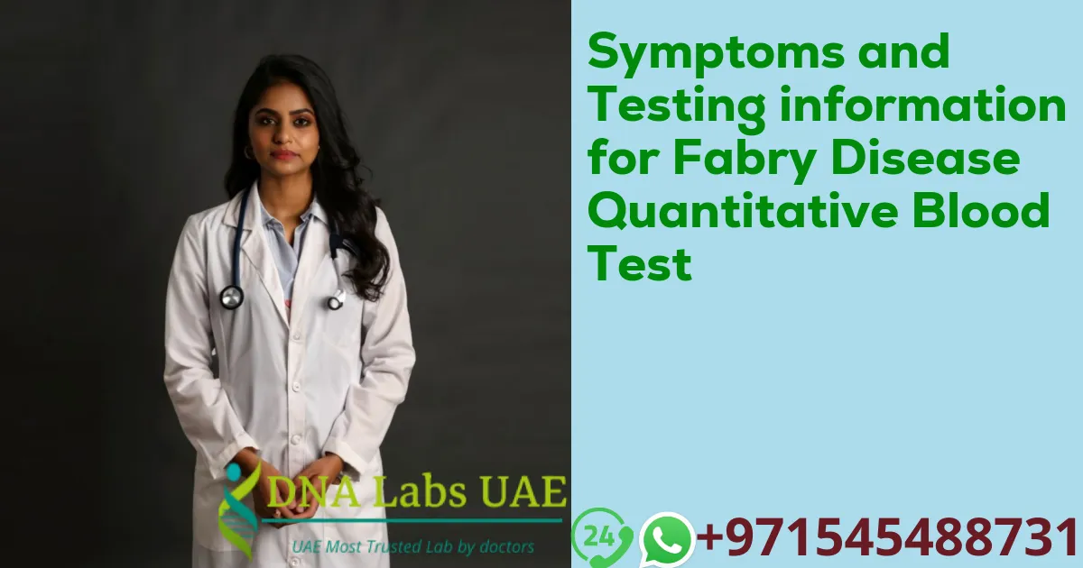 Symptoms and Testing information for Fabry Disease Quantitative Blood Test