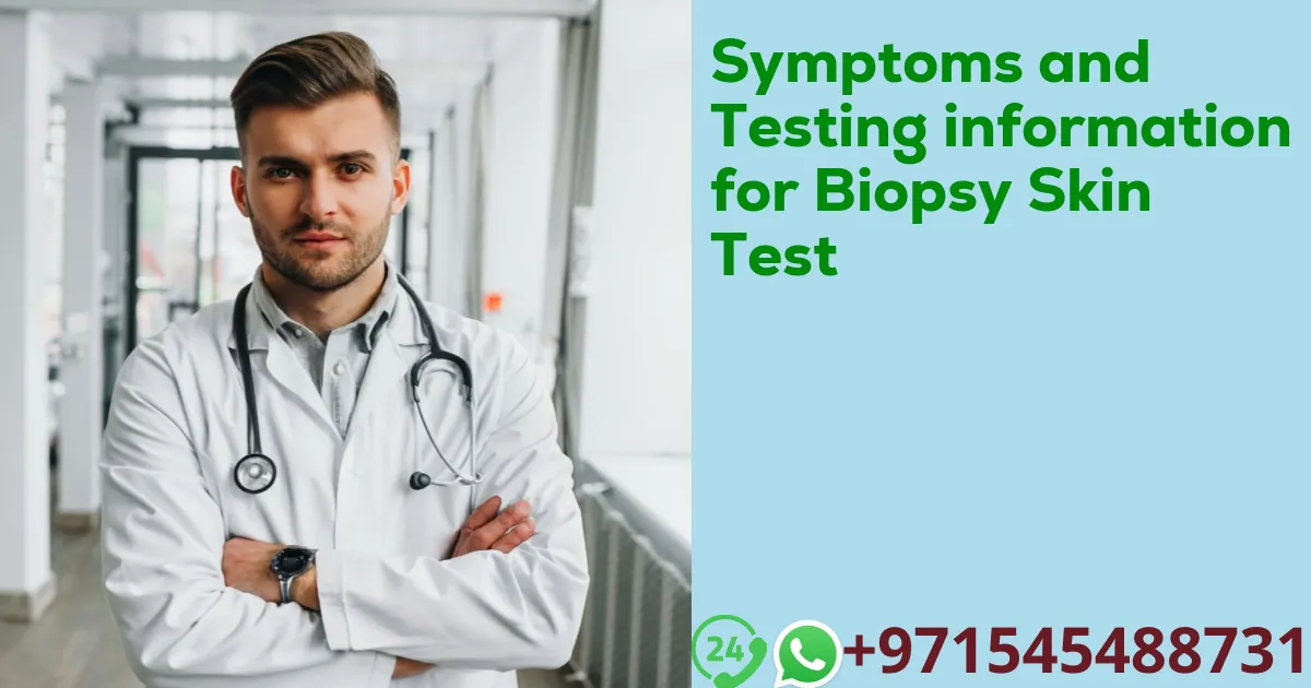 Symptoms and Testing information for Biopsy Skin Test