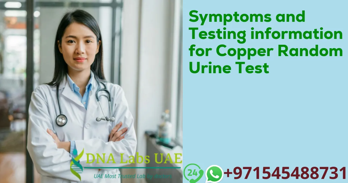 Symptoms and Testing information for Copper Random Urine Test