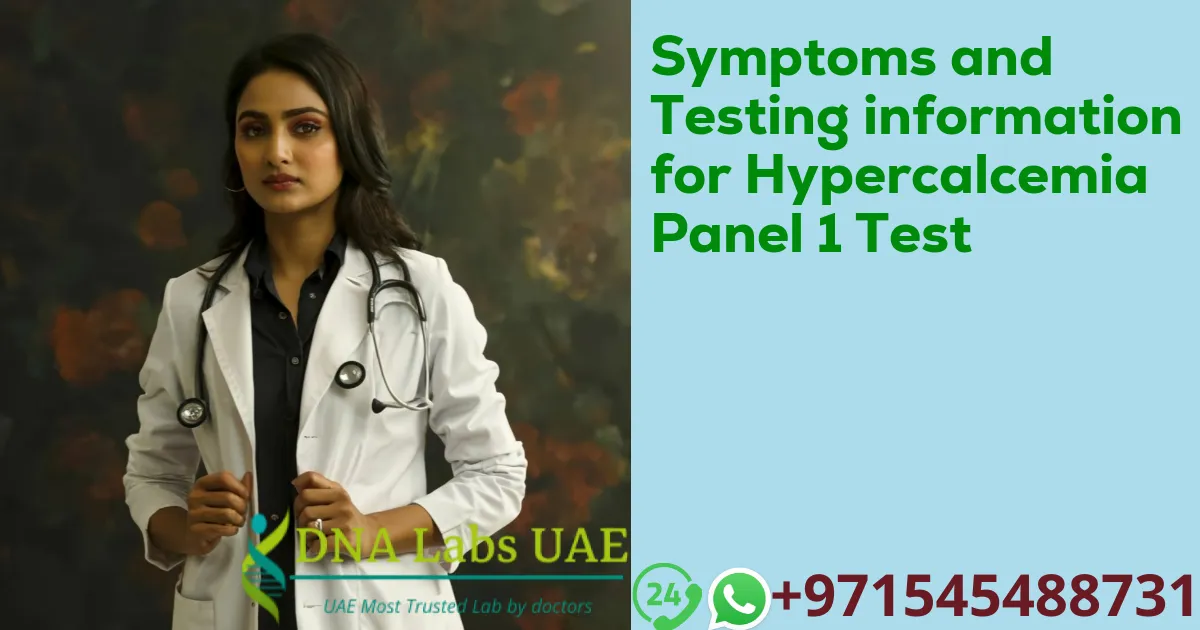 Symptoms and Testing information for Hypercalcemia Panel 1 Test