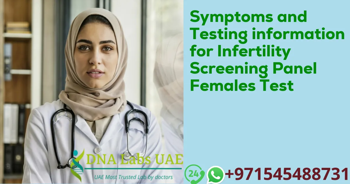 Symptoms and Testing information for Infertility Screening Panel Females Test