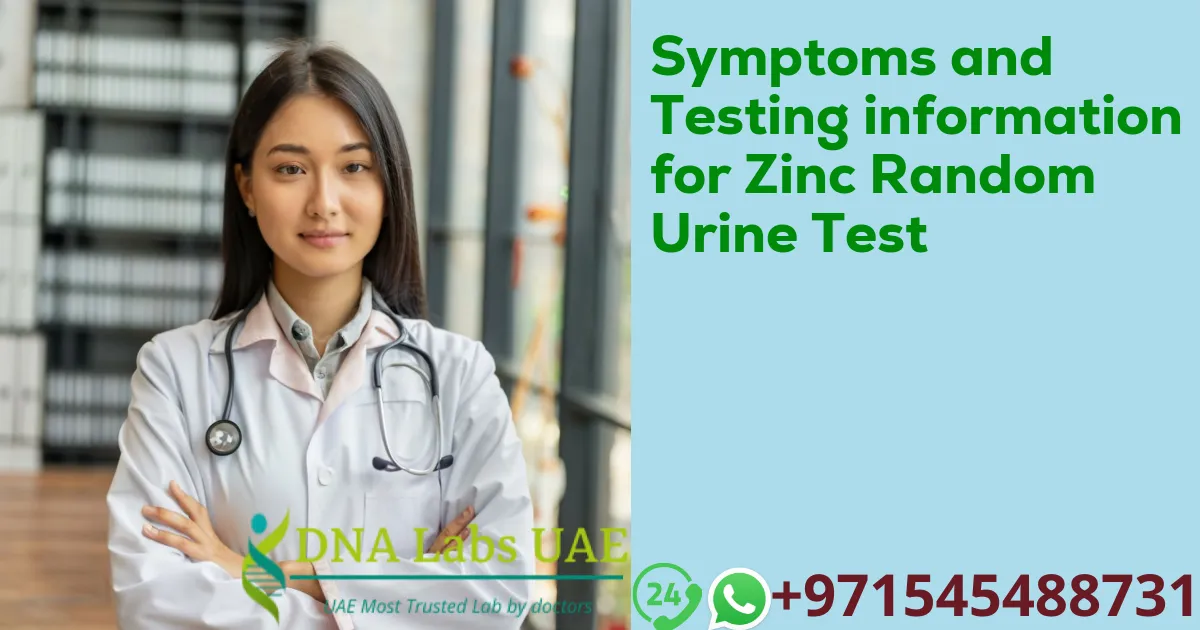 Symptoms and Testing information for Zinc Random Urine Test