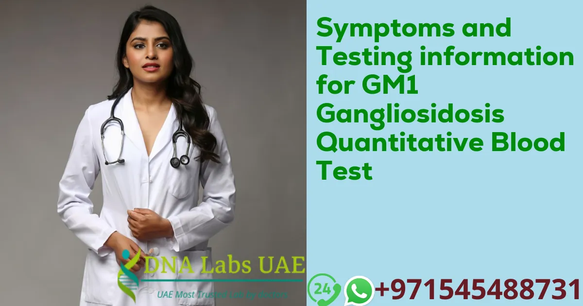 Symptoms and Testing information for GM1 Gangliosidosis Quantitative Blood Test