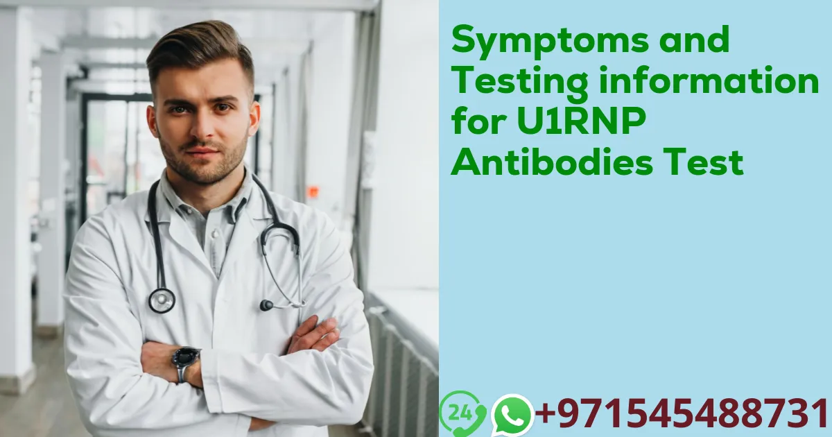 Symptoms and Testing information for U1RNP Antibodies Test