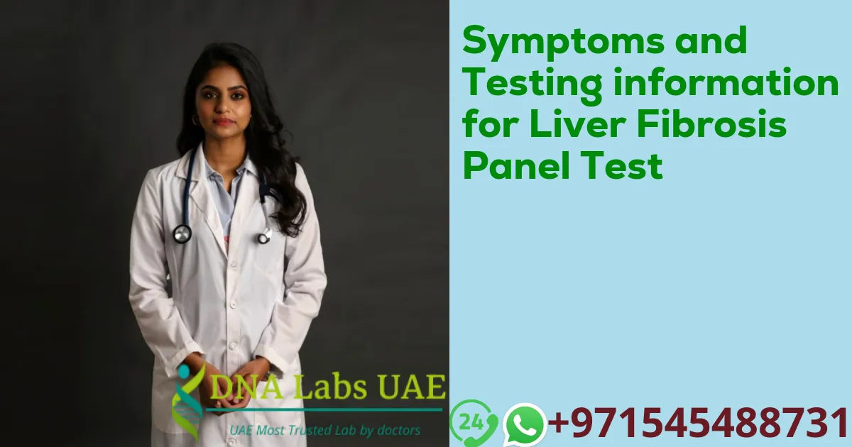 Symptoms and Testing information for Liver Fibrosis Panel Test