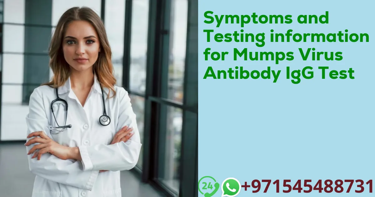 Symptoms and Testing information for Mumps Virus Antibody IgG Test