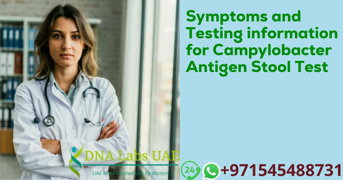 Symptoms and Testing information for Campylobacter Antigen Stool Test