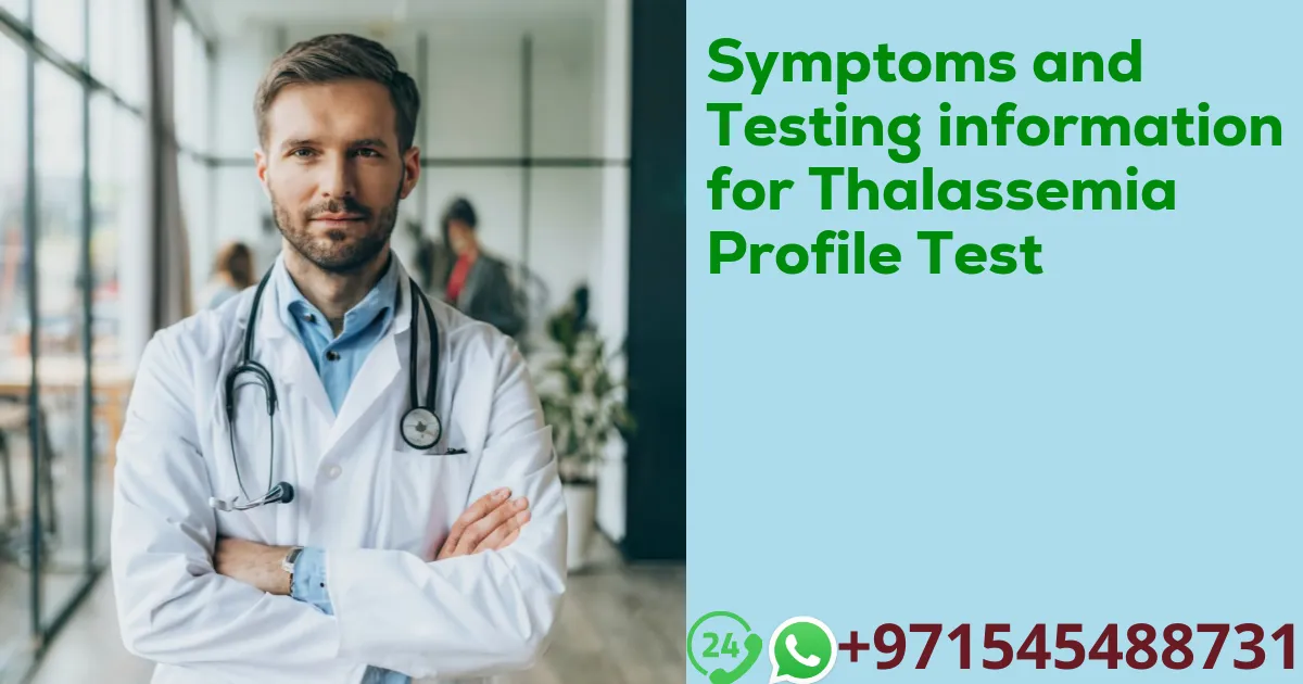 Symptoms and Testing information for Thalassemia Profile Test