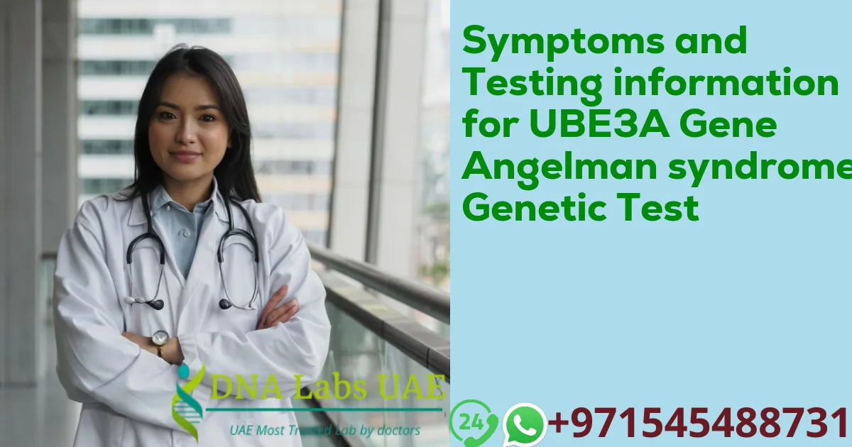 Symptoms and Testing information for UBE3A Gene Angelman syndrome Genetic Test