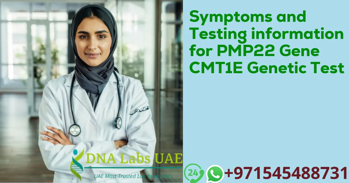 Symptoms and Testing information for PMP22 Gene CMT1E Genetic Test