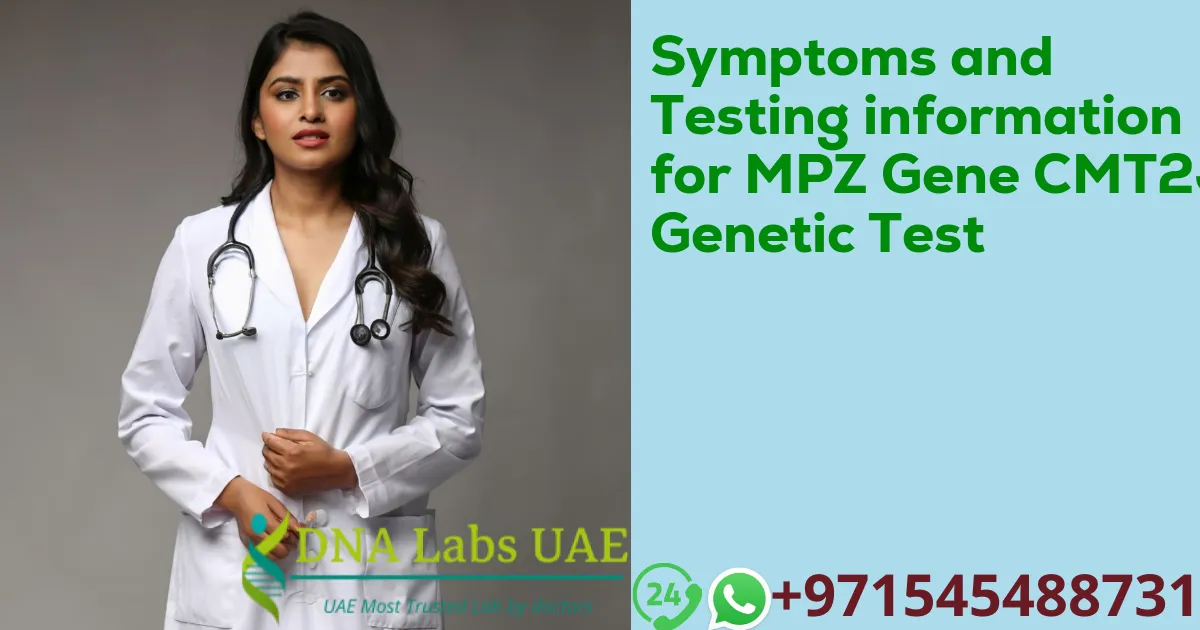 Symptoms and Testing information for MPZ Gene CMT2J Genetic Test