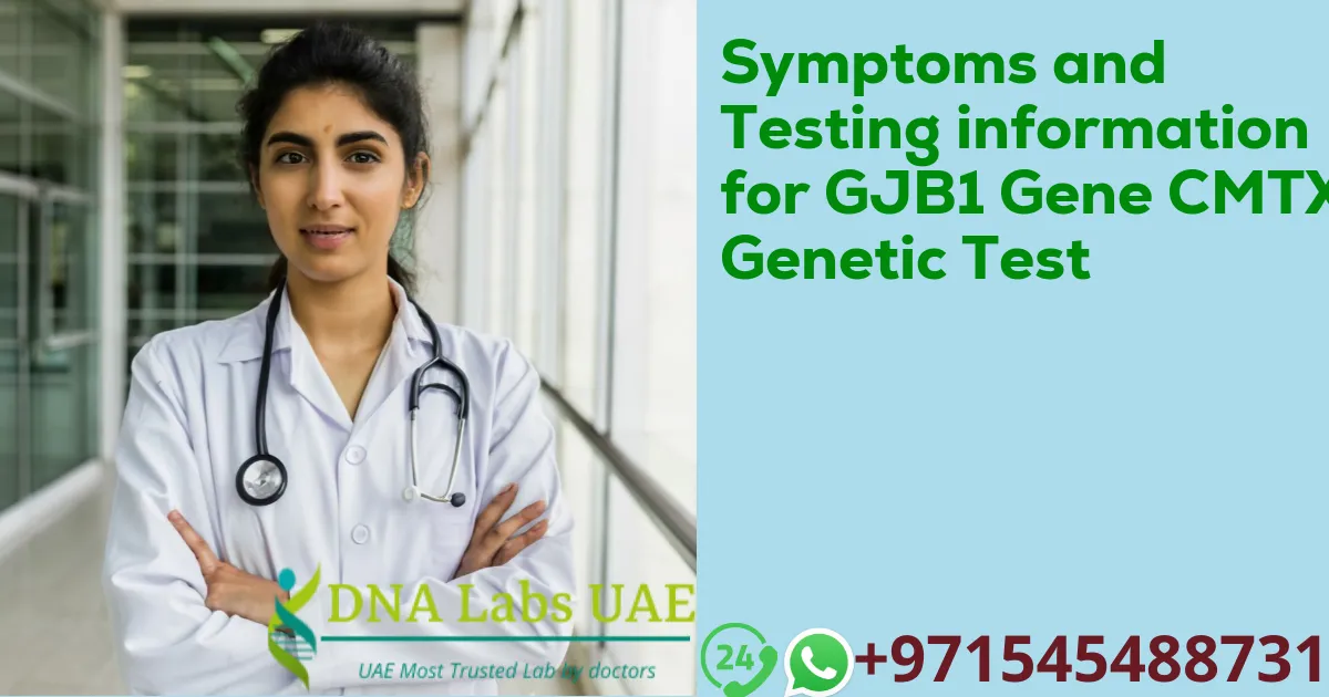 Symptoms and Testing information for GJB1 Gene CMTX1 Genetic Test