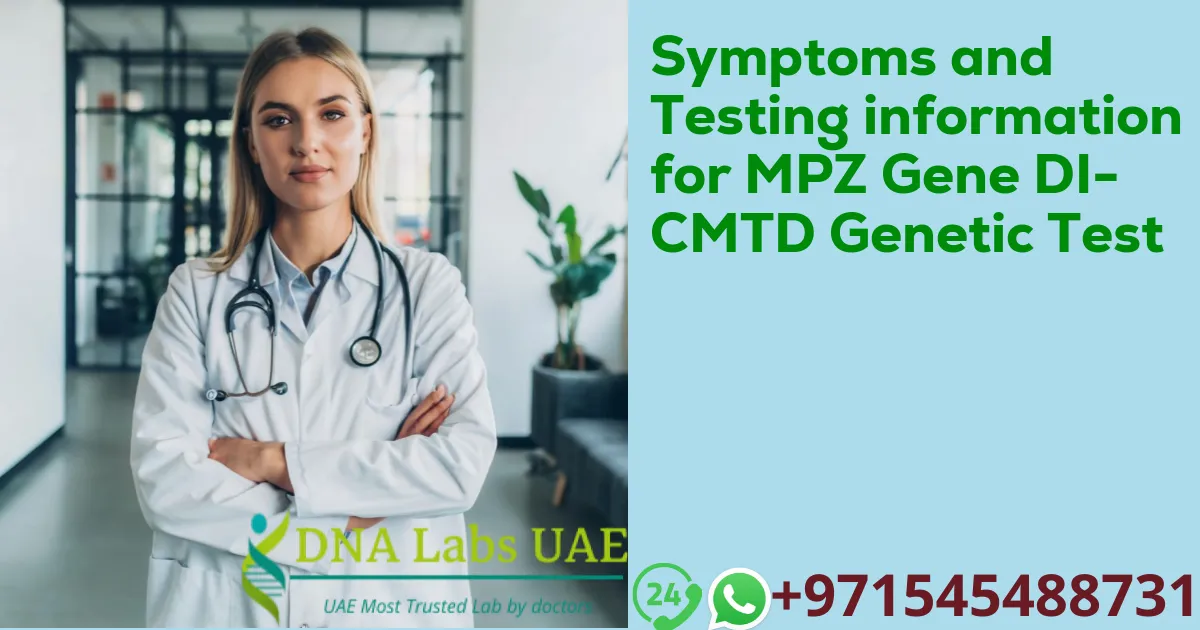 Symptoms and Testing information for MPZ Gene DI-CMTD Genetic Test