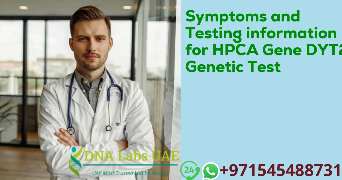 Symptoms and Testing information for HPCA Gene DYT2 Genetic Test
