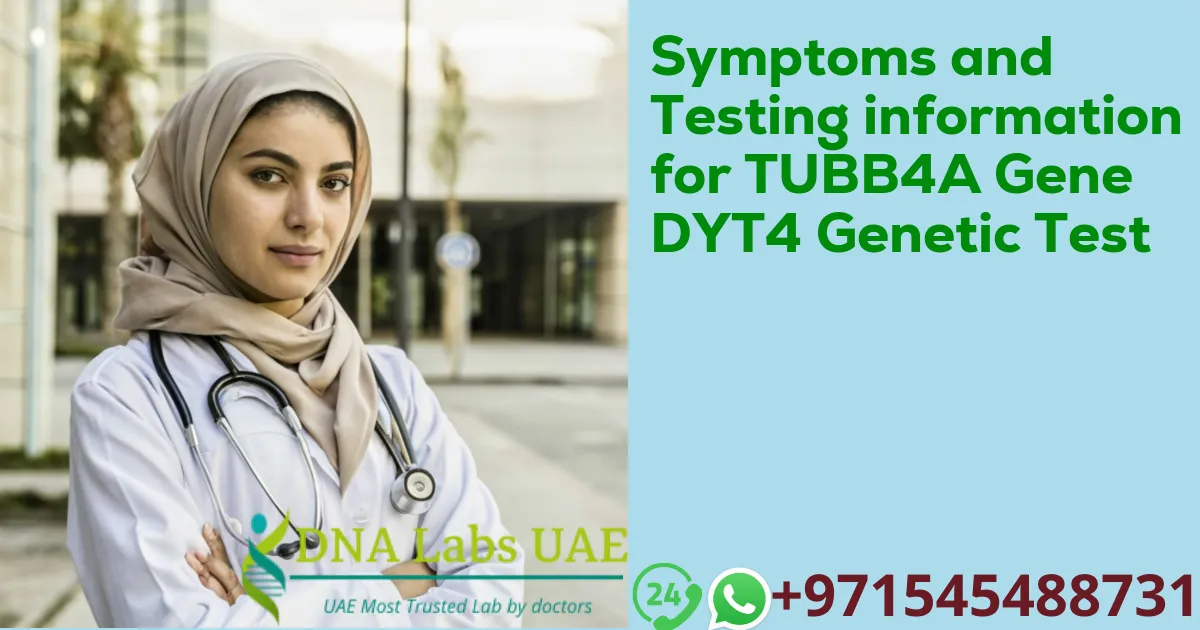 Symptoms and Testing information for TUBB4A Gene DYT4 Genetic Test