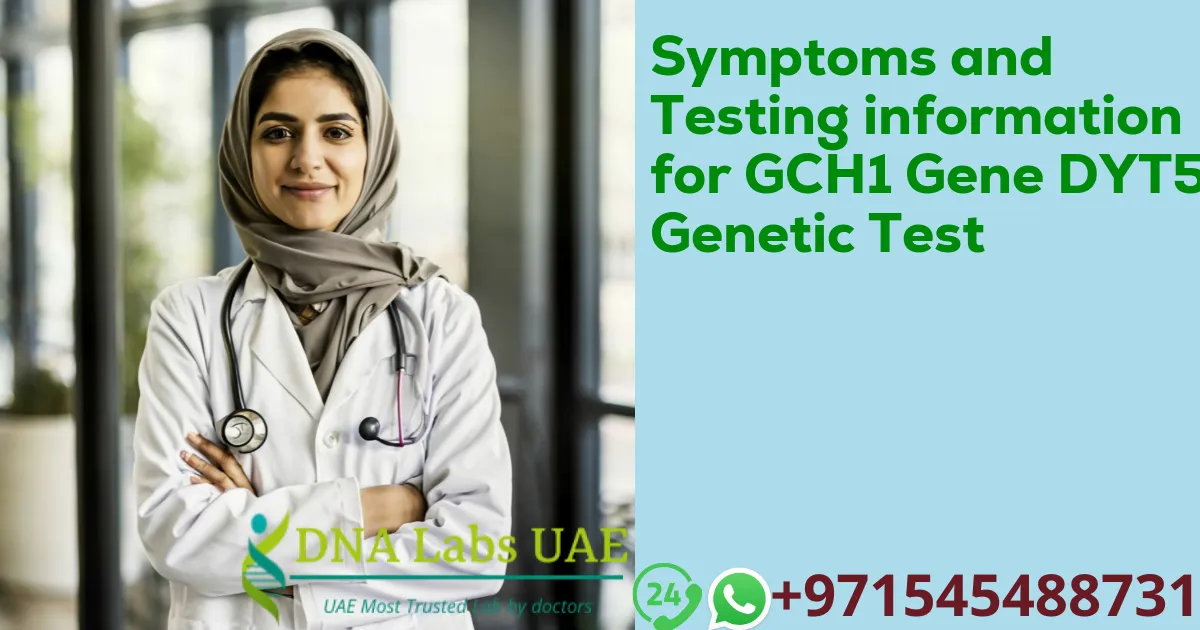 Symptoms and Testing information for GCH1 Gene DYT5A Genetic Test