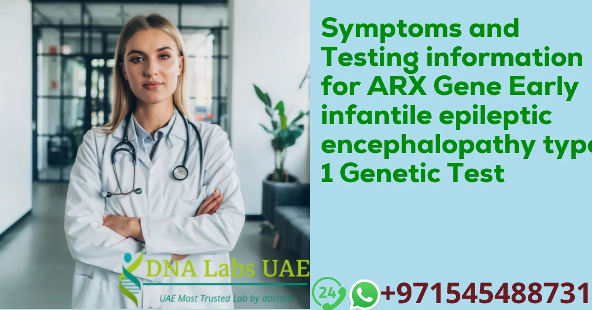 Symptoms and Testing information for ARX Gene Early infantile epileptic encephalopathy type 1 Genetic Test
